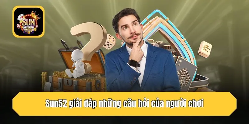Sun52 giải đáp những câu hỏi của người chơi