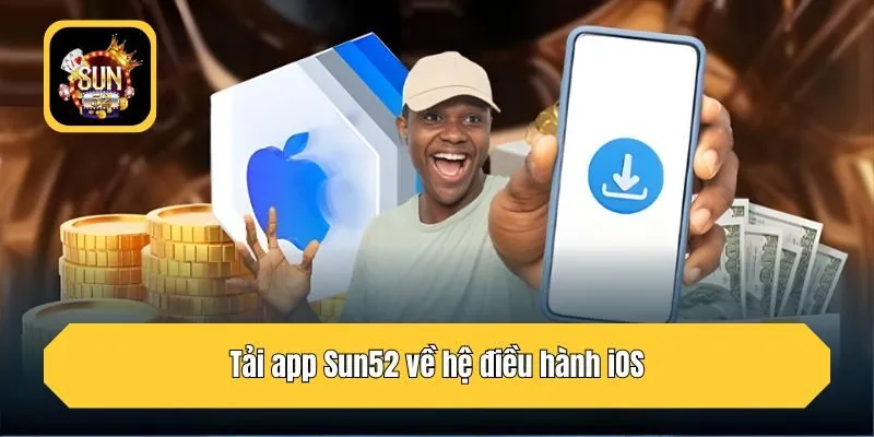 Tải app Sun52 về hệ điều hành iOS
